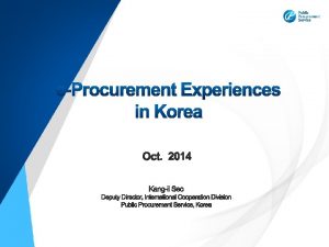 Oct 2014 Koreas Public Procurement Process Centralized procurement