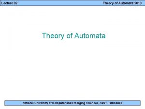 Lecture 02 Theory of Automata 2010 Theory of