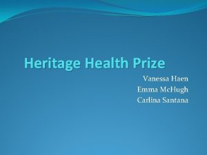 Heritage Health Prize Vanessa Haen Emma Mc Hugh