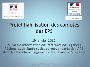 Projet fiabilisation des comptes des EPS 19 janvier