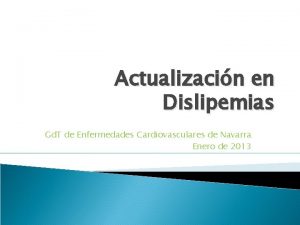 Actualizacin en Dislipemias Gd T de Enfermedades Cardiovasculares