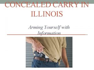 CONCEALED CARRY IN ILLINOIS Arming Yourself with Information