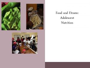 Food and Fitness Adolescent Nutrition Nutritional Problems in