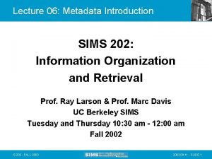 Lecture 06 Metadata Introduction SIMS 202 Information Organization