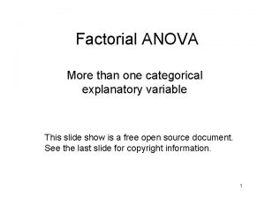 Factorial ANOVA More than one categorical explanatory variable