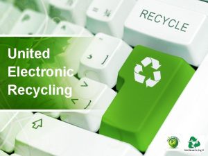 United electronics recycling