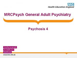 MRCPsych General Adult Psychiatry Psychosis 4 Psychosis 4