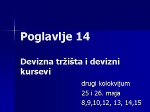 Poglavlje 14 Devizna trita i devizni kursevi drugi