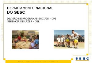 DEPARTAMENTO NACIONAL DO SESC DIVISO DE PROGRAMAS SOCIAIS