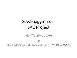 Sowbhagya Trust SAC Project Half Yearly Update Budget