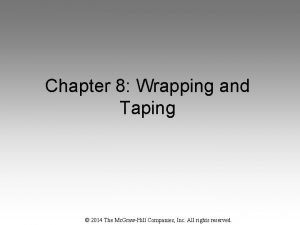 Chapter 8 Wrapping and Taping 2014 The Mc