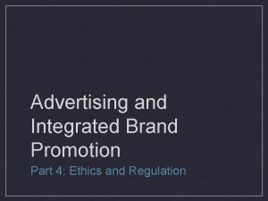 Advertising and Integrated Brand Promotion Part 4 Ethics