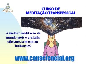 CURSO DE MEDITAO TRANSPESSOAL A melhor meditao do