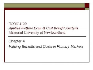 ECON 4120 Applied Welfare Econ Cost Benefit Analysis