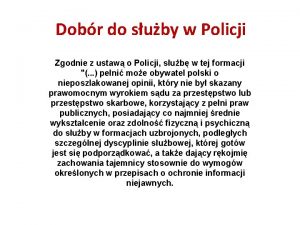 Dobr do suby w Policji Zgodnie z ustaw