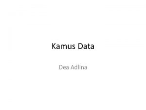 Kamus Data Dea Adlina KAMUS DATA DATA DICTIONARY
