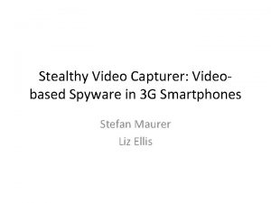 Stealthy Video Capturer Video based Spyware in 3