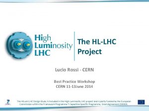 The HLLHC Project Lucio Rossi CERN Best Practice