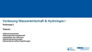 Vorlesung Wasserwirtschaft Hydrologie I Vorlesung 5 Themen Abflusskomponenten