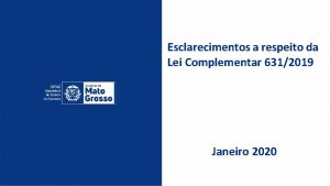 Esclarecimentos a respeito da Lei Complementar 6312019 Janeiro