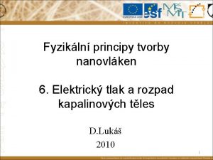 Fyzikln principy tvorby nanovlken 6 Elektrick tlak a