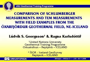 UNU Geothermal Training Programme COMPARISON OF SCHLUMBERGER MEASUREMENTS