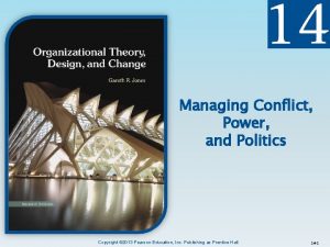 Managing Conflict Power and Politics Copyright 2013 Pearson
