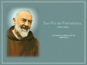 San Po de Pietrelcina 1887 1968 Su fiesta