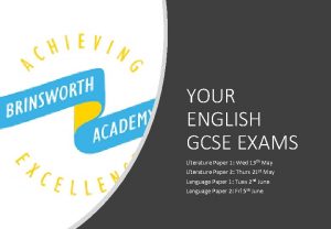 YOUR ENGLISH GCSE EXAMS Literature Paper 1 Wed