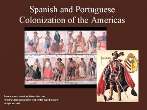 Spanish and Portuguese Colonization of the Americas Presentation