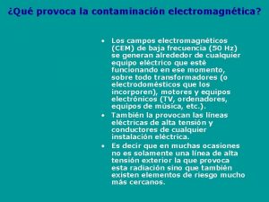 Qu provoca la contaminacin electromagntica Los campos electromagnticos