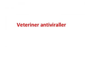 Veteriner antiviraller Veteriner antiviraller Metabolik makinesi olmayan virsler