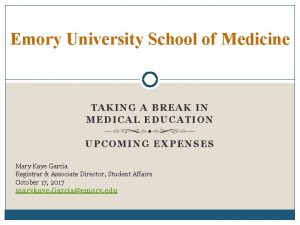 Emory University School of Medicine TAKING A BREAK