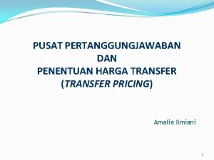 PUSAT PERTANGGUNGJAWABAN DAN PENENTUAN HARGA TRANSFER TRANSFER PRICING