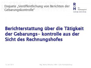 Enquete Verffentlichung von Berichten der Gebarungskontrolle Berichterstattung ber