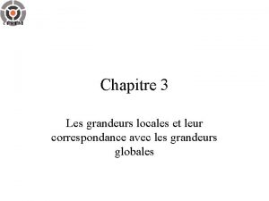 Chapitre 3 Les grandeurs locales et leur correspondance