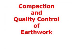 Compaction and Quality Control of Earthwork Compaction Process
