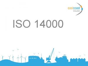 ISO 14000 ISO 14000 Family of standards Introduction