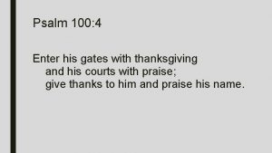 Enter his gates with thanksgiving
