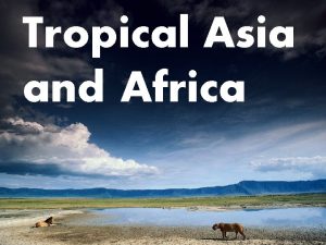 Tropical Asia and Africa Map of the Tropics