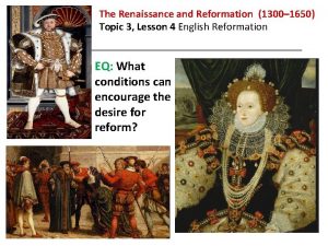 The Renaissance and Reformation 1300 1650 Topic 3