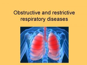 Obstructive and restrictive respiratory diseases Lung volumes Total