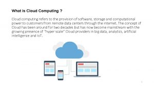 Cloud computing refers to