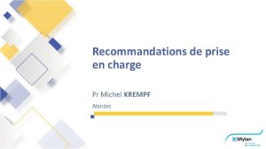 Recommandations de prise en charge Pr Michel KREMPF