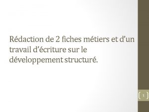 Rdaction de 2 fiches mtiers et dun travail