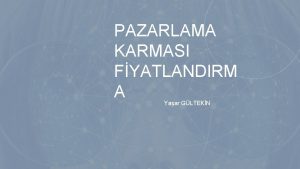 PAZARLAMA KARMASI FYATLANDIRM A Yaar GLTEKN 7 P