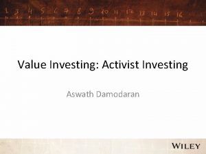 Value Investing Activist Investing Aswath Damodaran Classes of
