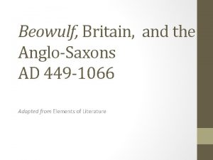 Beowulf Britain and the AngloSaxons AD 449 1066