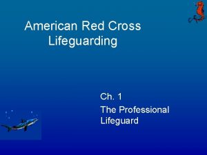 American Red Cross Lifeguarding Ch 1 The Professional