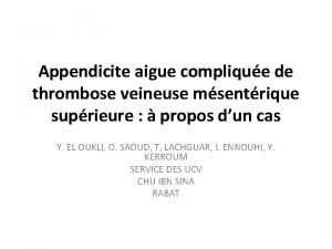 Appendicite aigue complique de thrombose veineuse msentrique suprieure